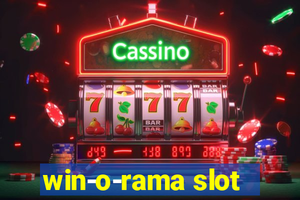 win-o-rama slot