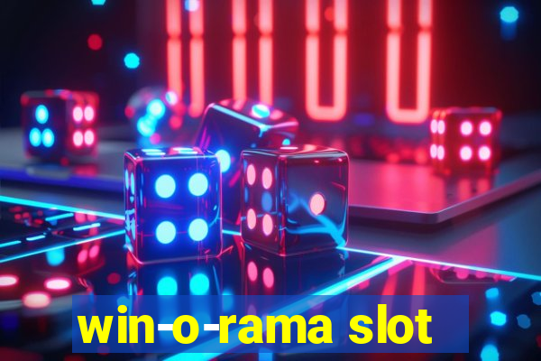 win-o-rama slot