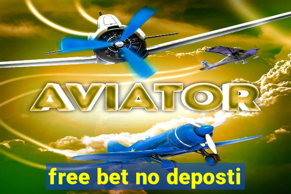 free bet no deposti