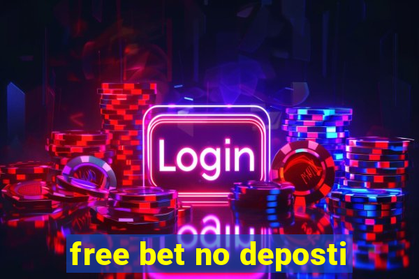 free bet no deposti