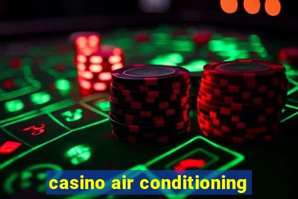 casino air conditioning