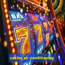 casino air conditioning