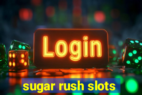 sugar rush slots