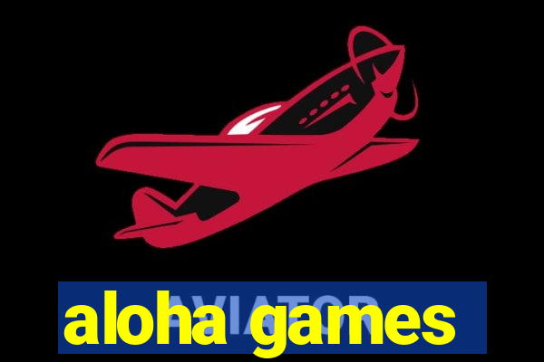 aloha games