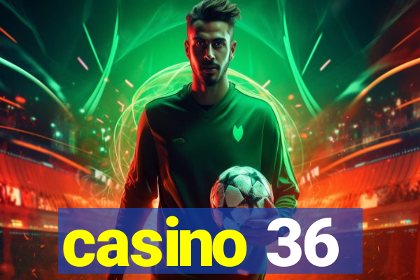 casino 36