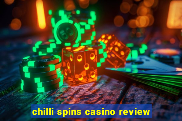 chilli spins casino review