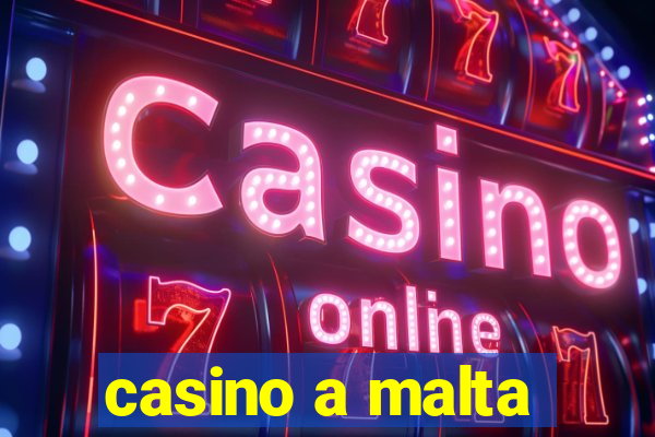 casino a malta