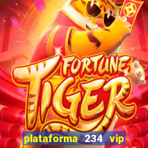 plataforma 234 vip 茅 confi谩vel