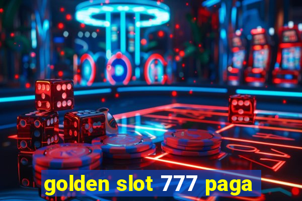 golden slot 777 paga