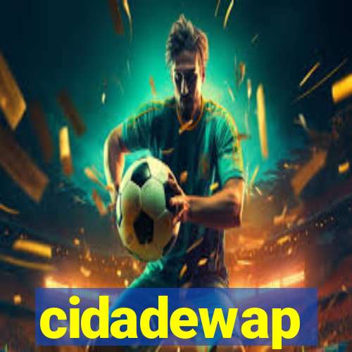 cidadewap