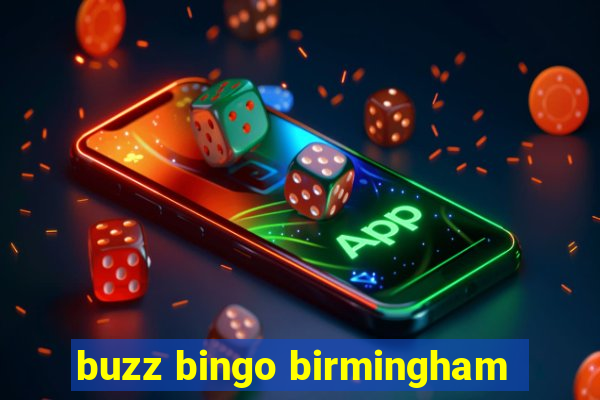 buzz bingo birmingham