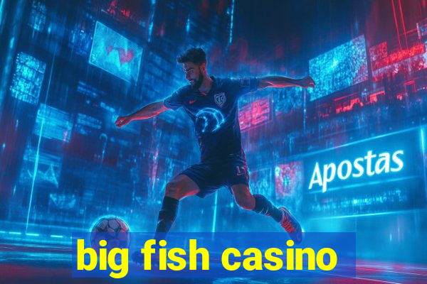 big fish casino