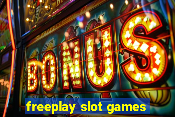 freeplay slot games