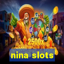 nina slots