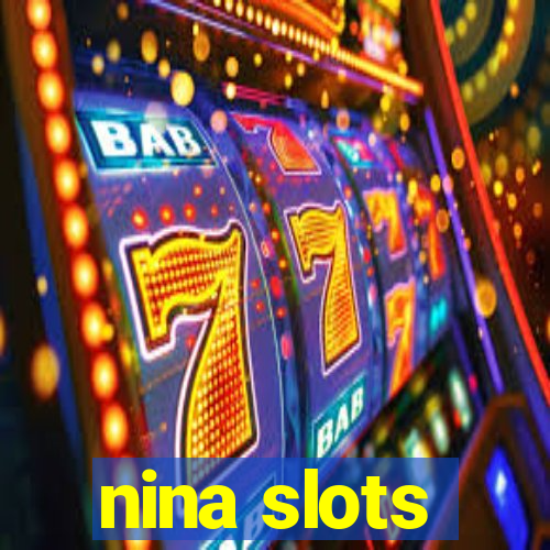 nina slots