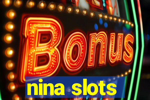 nina slots