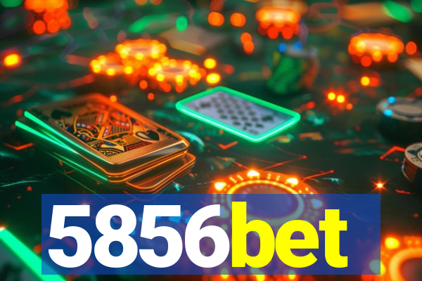 5856bet