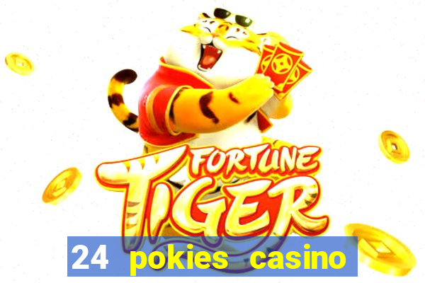 24 pokies casino real money