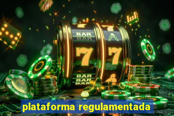 plataforma regulamentada