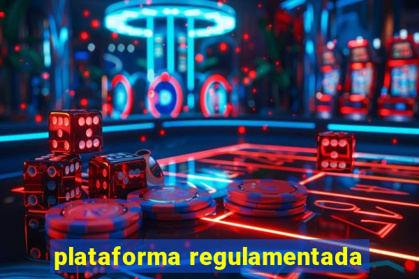 plataforma regulamentada