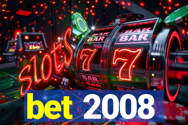 bet 2008