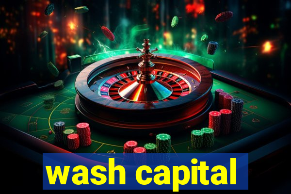 wash capital