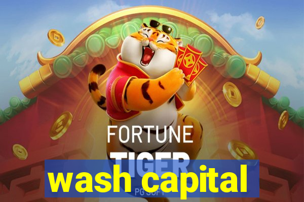 wash capital