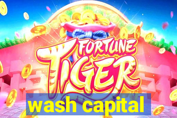 wash capital