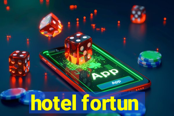 hotel fortun