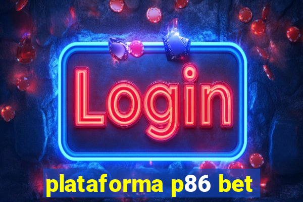 plataforma p86 bet