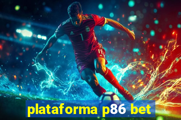 plataforma p86 bet