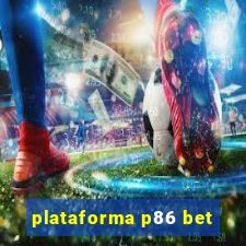 plataforma p86 bet