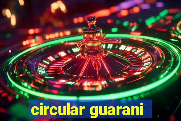 circular guarani