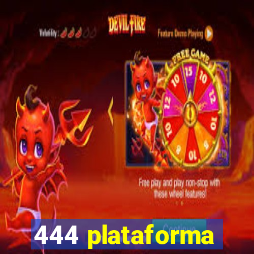 444 plataforma