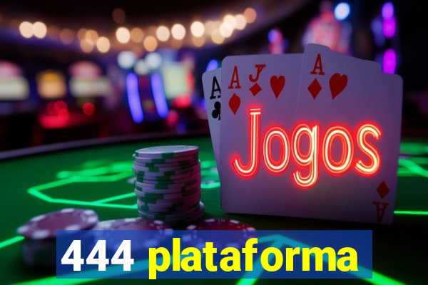 444 plataforma