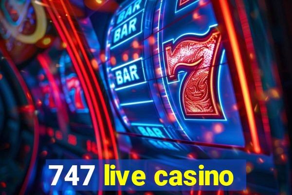 747 live casino