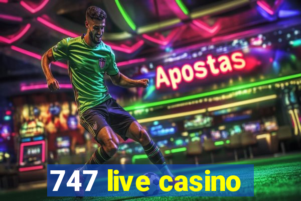 747 live casino