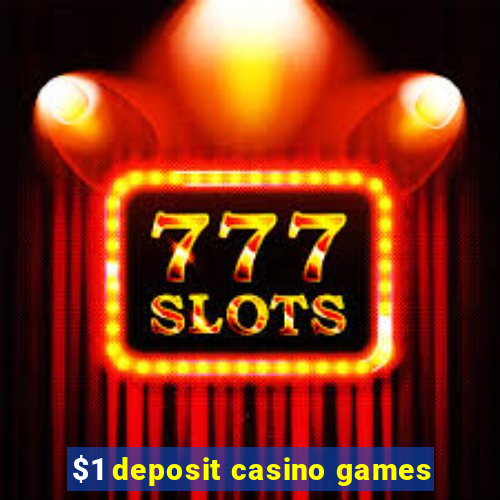 $1 deposit casino games