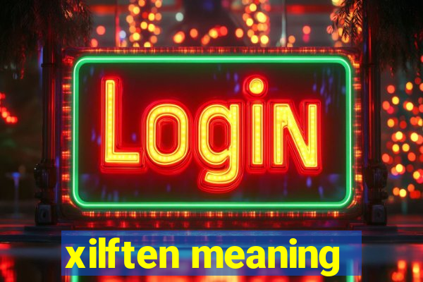 xilften meaning