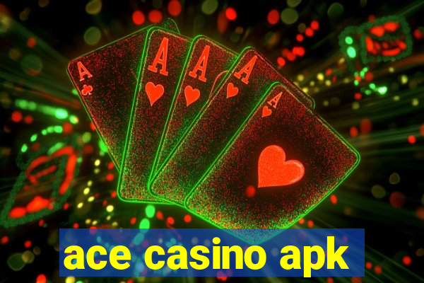 ace casino apk