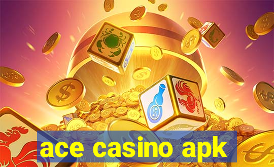 ace casino apk