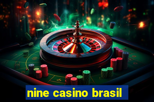 nine casino brasil