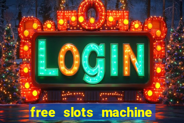 free slots machine to play