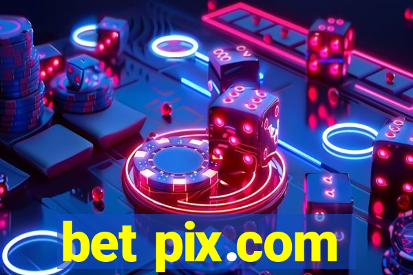 bet pix.com