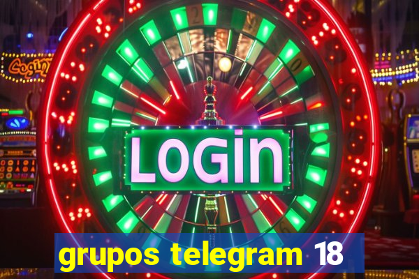 grupos telegram 18