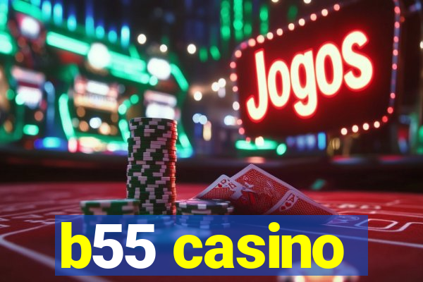 b55 casino