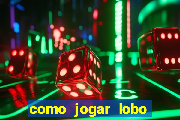 como jogar lobo 888 tiger