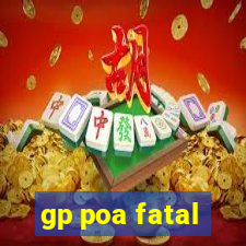 gp poa fatal