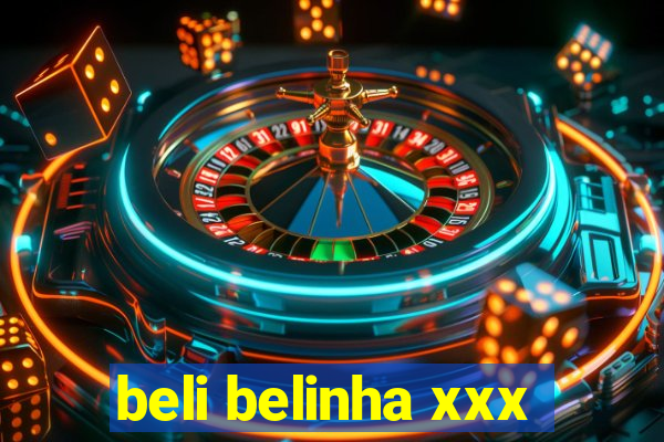 beli belinha xxx