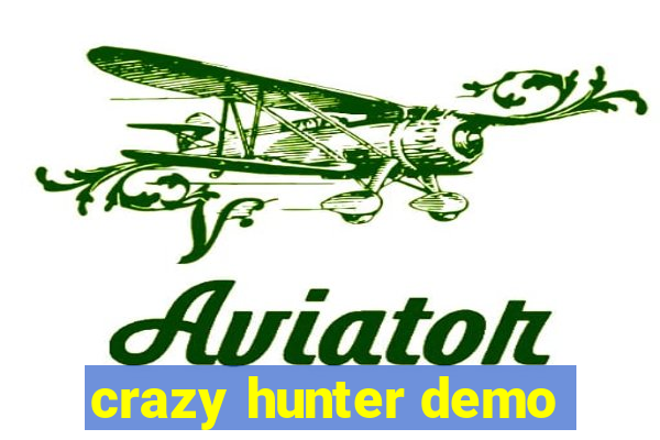 crazy hunter demo